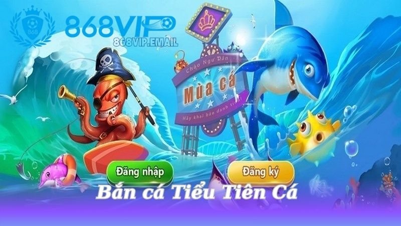ban-ca-tieu-tien-ca