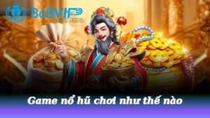 game-no-hu-choi-nhu-the-nao