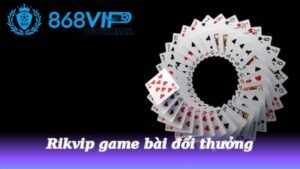 rikvip-game-bai-doi-thuong